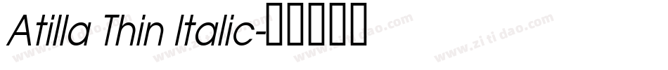 Atilla Thin Italic字体转换
